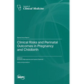 Clinical Risks and Perinatal Outcomes in Pregnancy and Childbirth