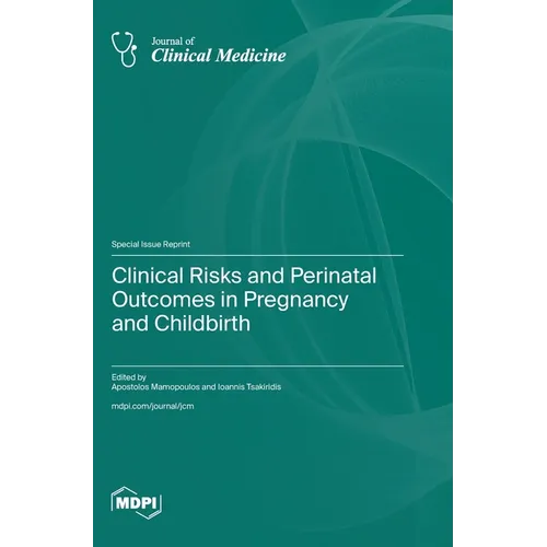 Clinical Risks and Perinatal Outcomes in Pregnancy and Childbirth