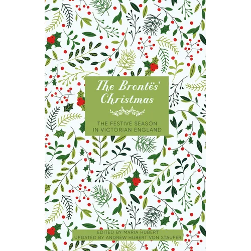 The Brontës' Christmas: The Festive Season in Victorian England