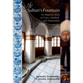 The Sultanas Fountain: An Imperial Story of Cairo, Istanbul, and Amsterdam