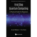 First Step to Quantum Computing: A Practical Guide for Beginners