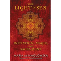 The Light of Sex: Initiation, Magic, and Sacrament
