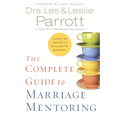 The Complete Guide to Marriage Mentoring: Connecting Couples to Build Better Marriages