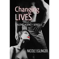 Changing Lives Talent Agency Series Book One: Talent Agency Series
