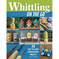 Whittling on the Go: 13 Easy-To-Learn Woodcarving Projects