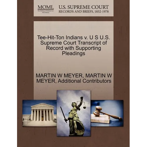 Tee-Hit-Ton Indians V. U S U.S. Supreme Court Transcript of Record with Supporting Pleadings