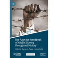 The Palgrave Handbook of Global Slavery throughout History