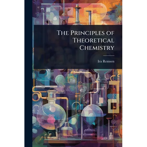 The Principles of Theoretical Chemistry