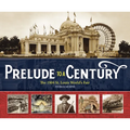 Prelude to a Century: The 1904 St. Louis World's Fair