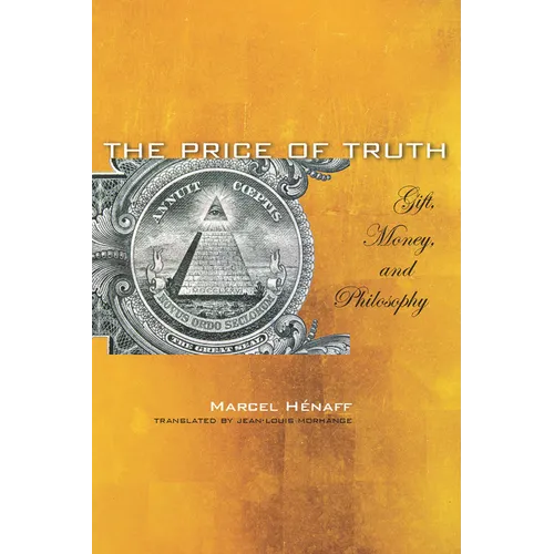 The Price of Truth: Gift, Money, and Philosophy