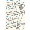 Think, Write, Speak: Uncollected Essays, Reviews, Interviews, and Letters to the Editor
