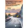Artificial Intelligence in Highway Location and Alignment Optimization: Applications of Genetic Algorithms in Searching, Evaluating, and Optimizing Hi