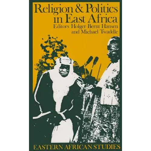 Religion and Politics in East Africa: The Period since Independence