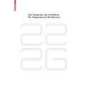 Be 2226 Die Temperatur Der Architektur / The Temperature of Architecture: Portrait Eines Energieoptimierten Hauses / Portrait of an Energy-Optimized H