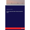 Stanley Improved Labor Saving Carpenters' Tools
