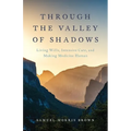 Through the Valley of Shadows: Living Wills, Intensive Care, and Making Medicine Human