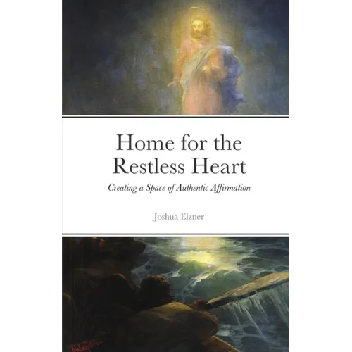 Home for the Restless Heart: Creating a Space of Authentic Affirmation