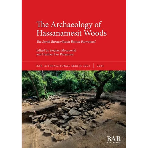 The Archaeology of Hassanamesit Woods: The Sarah Burnee/Sarah Boston Farmstead