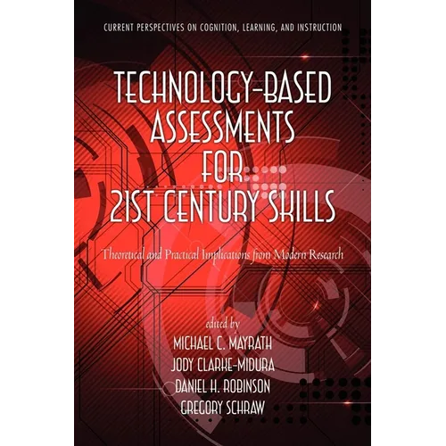 Technology-Based Assessments for 21st Century Skills: Theoretical and Practical Implications from Modern Research
