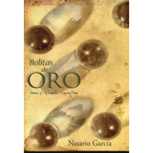 Bolitas de Oro: Poems from My Marble-Playing Days
