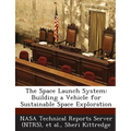 The Space Launch System: Building a Vehicle for Sustainable Space Exploration