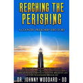 Reaching the Perishing: A Country Preacher's Life Story