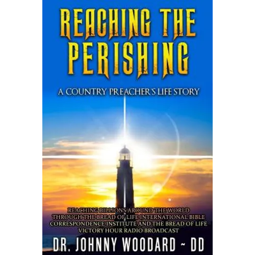 Reaching the Perishing: A Country Preacher's Life Story