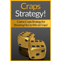Craps Strategy: Casino Craps Strategy For Shooting Dice To Win At Craps!