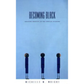 Becoming Black: Creating Identity in the African Diaspora