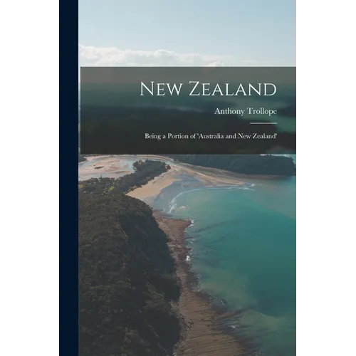 New Zealand: Being a Portion of 'australia and New Zealand'