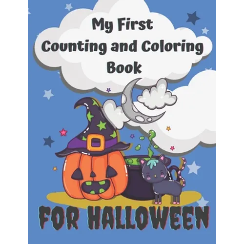 My First Counting and Coloring Book for Halloween: Fun with numbers activity book especially for little kids .Preschool and Kindergarten workbook, cou