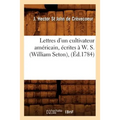 Lettres d'Un Cultivateur Américain, Écrites À W. S. (William Seton), (Éd.1784)
