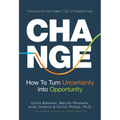 Change: How to Turn Uncertainty Into Opportunity (Career Advice and Leadership Mentoring)