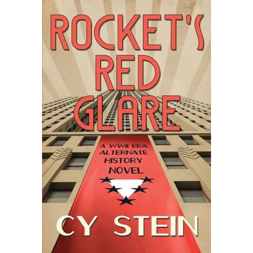 Rocket's Red Glare: A WWII Era Alternate History Novel
