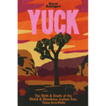 Yuck: The Birth & Death of the Weird & Wondrous Joshua Tree, Yucca brevifolia
