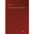 The Book called by the Jews KOHELETH