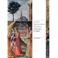 Art of Renaissance Florence: A City and Its Legacy