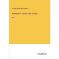 Memoirs of Joseph John Gurney: Vol. I