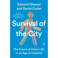 Survival of the City: The Future of Urban Life in an Age of Isolation