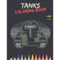Tanks Coloring Book: Awesome Tanks Coloring Book For Both Kids And Adults - Main Battle Tanks - Unique Design