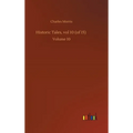 Historic Tales, vol 10 (of 15): Volume 10