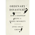Ordinary Disasters: How I Stopped Being a Model Minority