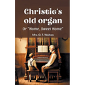 Christie's old organ Or "Home, Sweet Home"