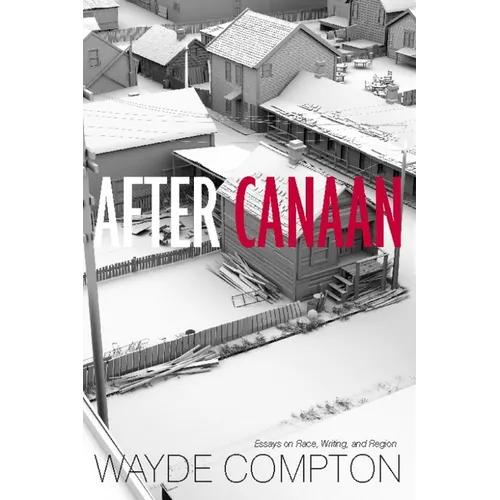 After Canaan: Essays on Race, Writing, and Region