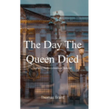 The Day The Queen Died