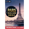 Paris Travel Guide - I love Paris: Paris Travel Book. Travel essentials for your bucket list trip. Europe travel essentials for Disneyland, Versailles