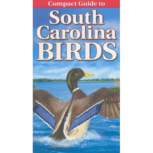 Compact Guide to South Carolina Birds