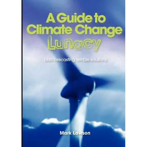 A Guide to Climate Change Lunacy