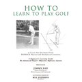 How To Learn To Play Golf: A Lesson Plan Developed From BEDROCK Physical and Mechanical Certainties