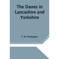 The Danes in Lancashire and Yorkshire